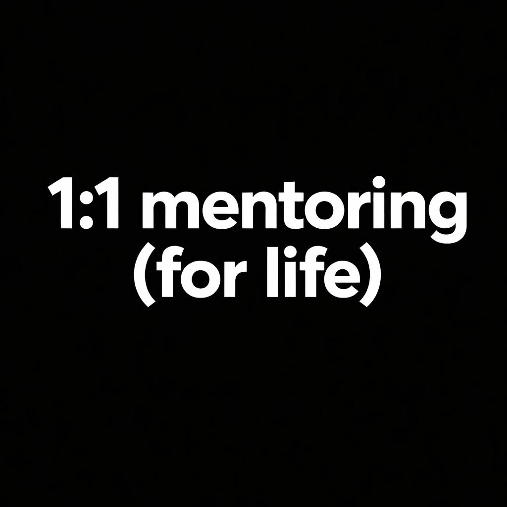 1:1 Mentoring For Life